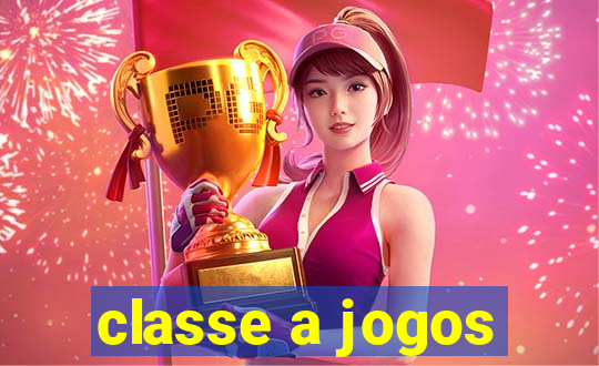 classe a jogos