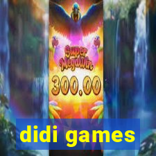 didi games