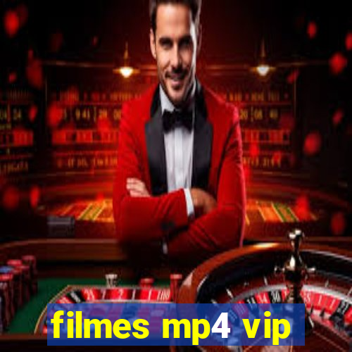 filmes mp4 vip