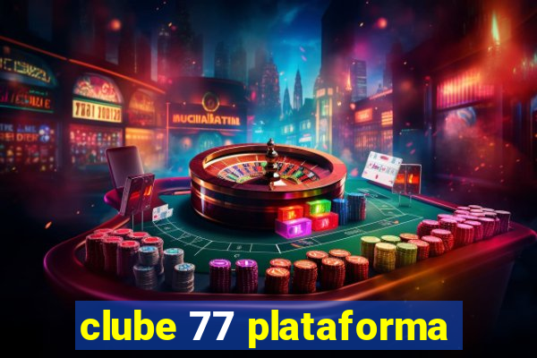 clube 77 plataforma