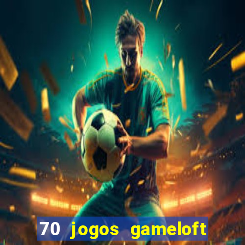 70 jogos gameloft para celular