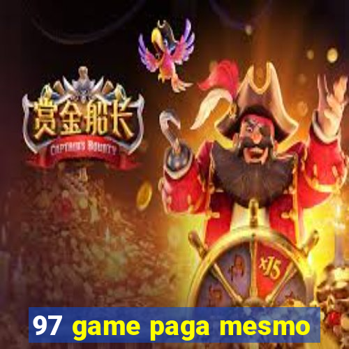 97 game paga mesmo