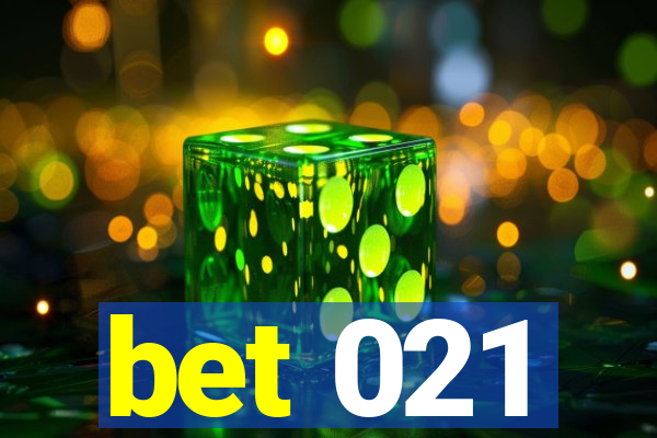 bet 021