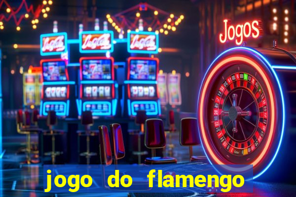 jogo do flamengo ao vivo rede canais