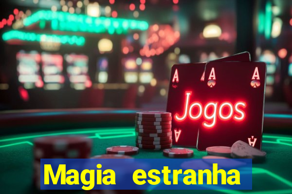 Magia estranha filme completo dublado