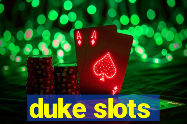 duke slots