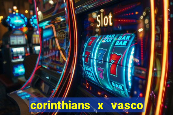 corinthians x vasco da gama ao vivo futemax