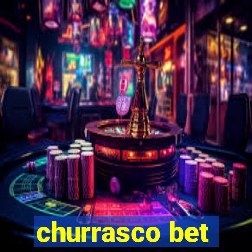 churrasco bet