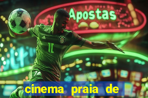 cinema praia de belas shopping