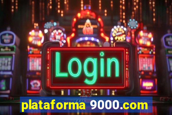 plataforma 9000.com