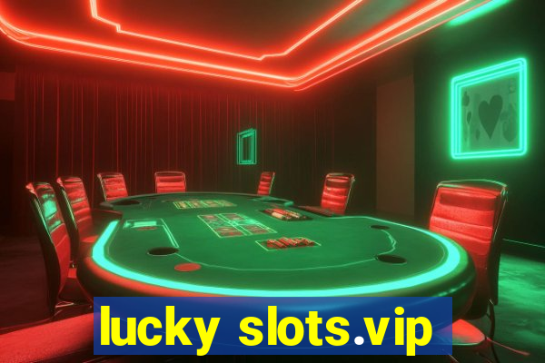 lucky slots.vip