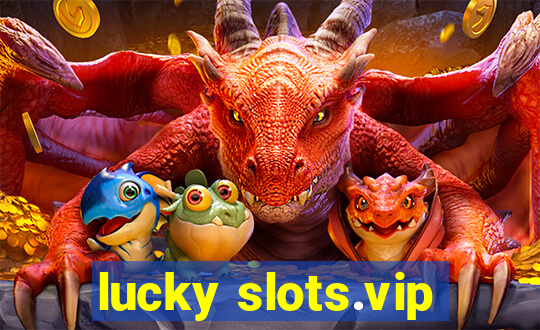 lucky slots.vip