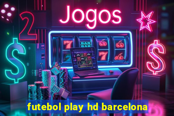 futebol play hd barcelona