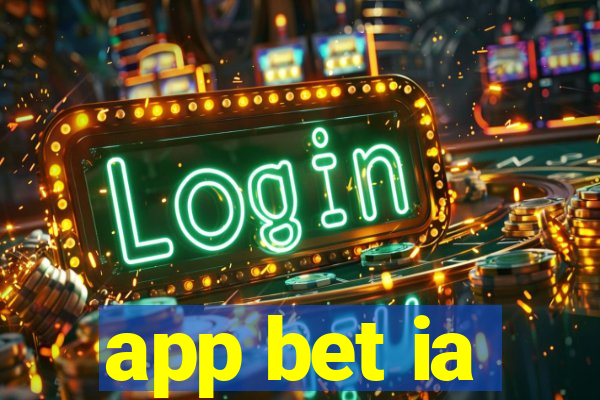 app bet ia