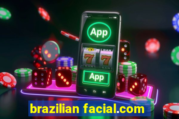 brazilian facial.com