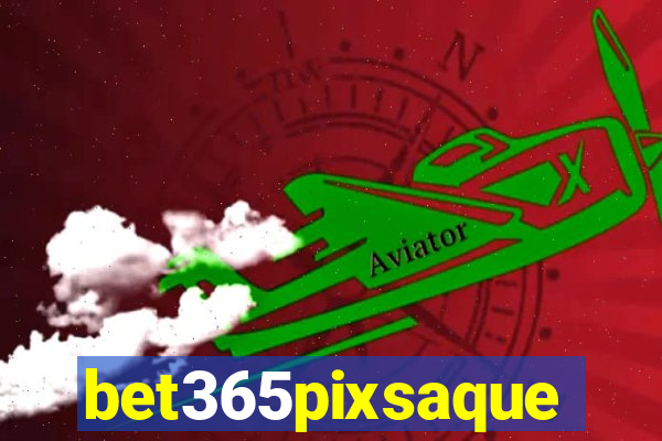 bet365pixsaque