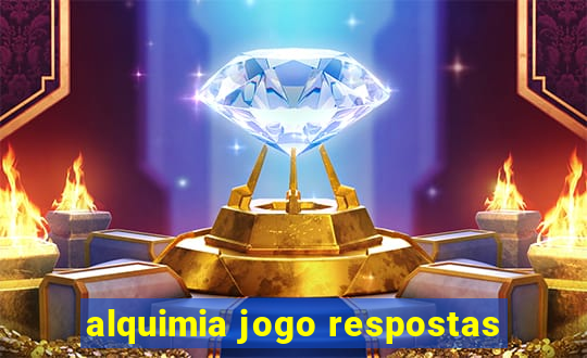 alquimia jogo respostas