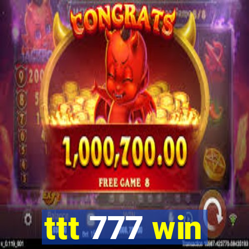 ttt 777 win