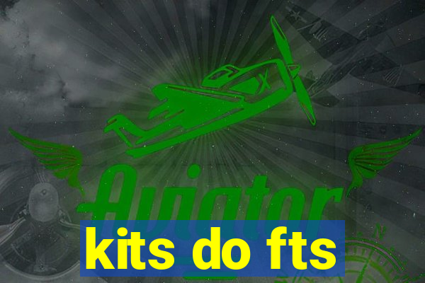 kits do fts