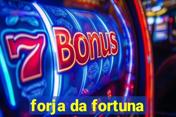 forja da fortuna