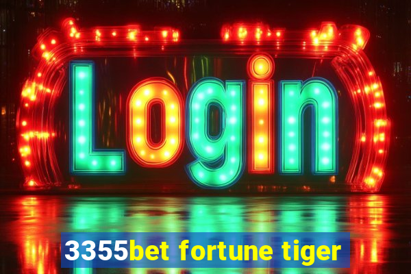 3355bet fortune tiger