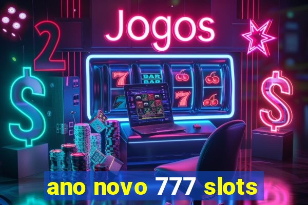 ano novo 777 slots