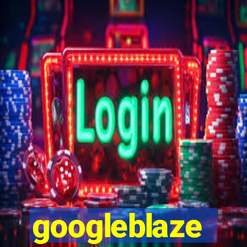 googleblaze