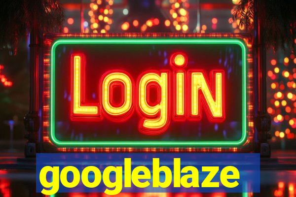 googleblaze