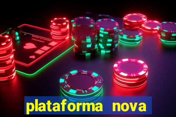 plataforma nova pagando hoje