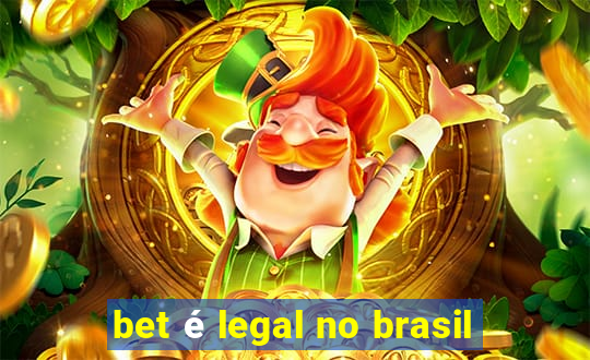 bet é legal no brasil