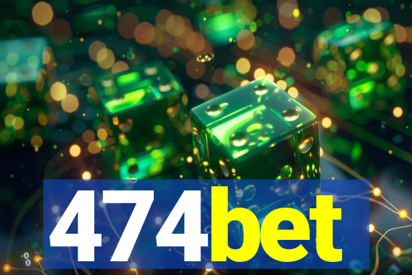 474bet