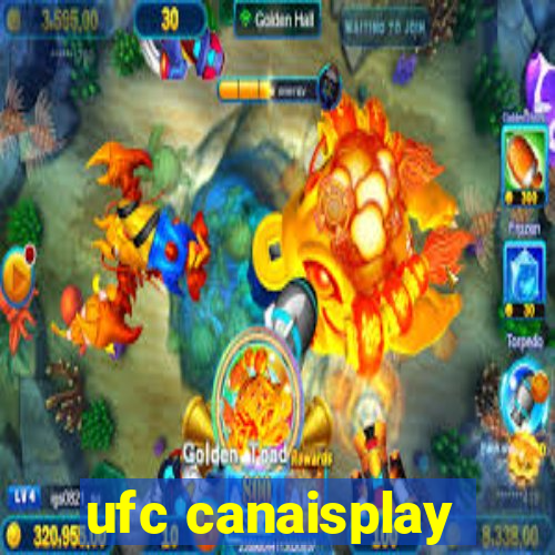 ufc canaisplay