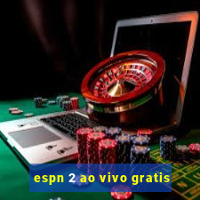 espn 2 ao vivo gratis