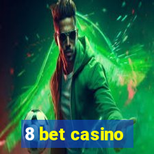 8 bet casino