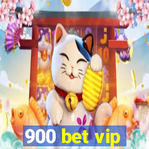 900 bet vip