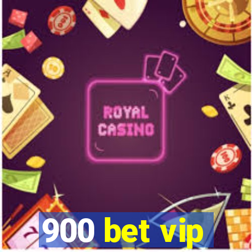 900 bet vip