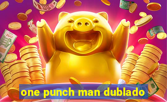 one punch man dublado