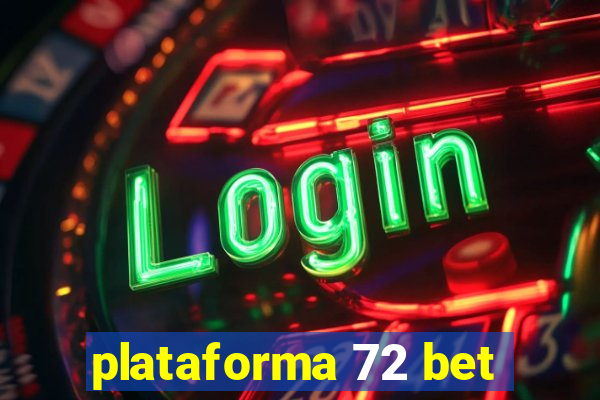 plataforma 72 bet