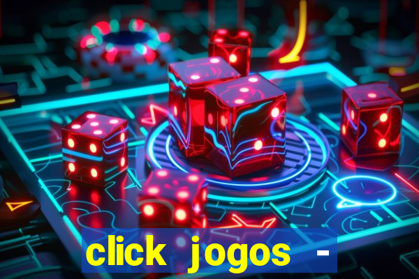 click jogos - ganhar dinheiro