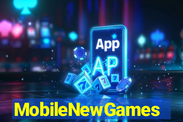 MobileNewGames