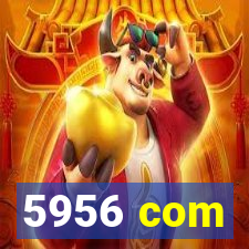 5956 com