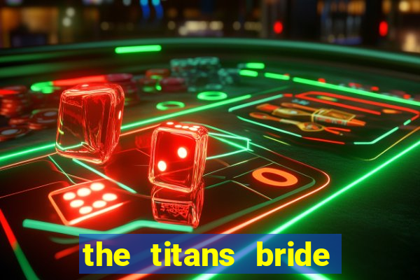 the titans bride cap 1