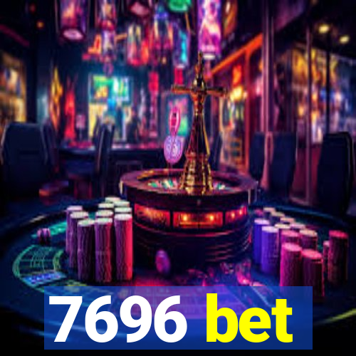 7696 bet