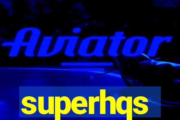 superhqs