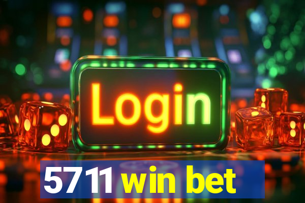 5711 win bet