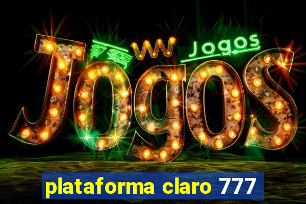 plataforma claro 777