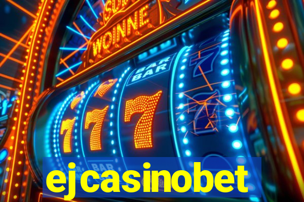 ejcasinobet