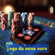 jogo da mina ouro