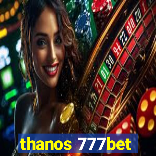 thanos 777bet