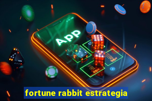 fortune rabbit estrategia